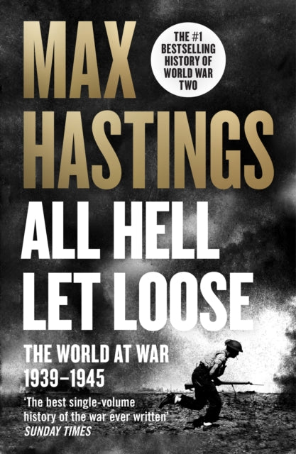 All Hell Let Loose, The World at War 1939-1945 9780007450725 Max Hastings