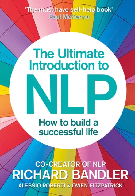Ultimate Introduction to NLP: How to build a successful life 9780007497416 Richard Bandler