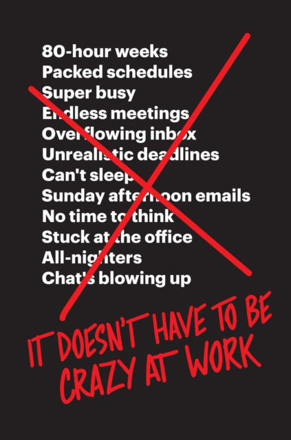 It Doesn’t Have to Be Crazy at Work 9780008323448 Jason Fried