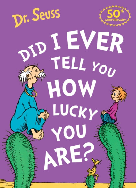 Book cover of: Did I Ever Tell You How Lucky You Are?. By: Seuss