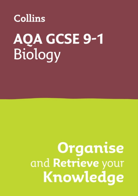 Book cover of: AQA GCSE 9-1 Biology Organise and Retrieve Your Knowledge