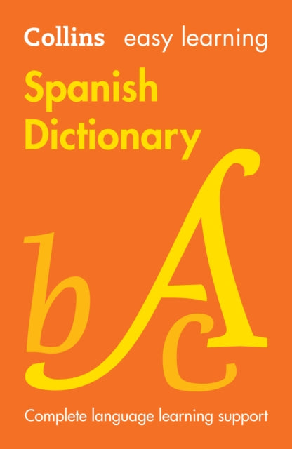 Easy Learning Spanish Dictionary, Trusted Support for Learning 9780008695200 Collins Dictionaries