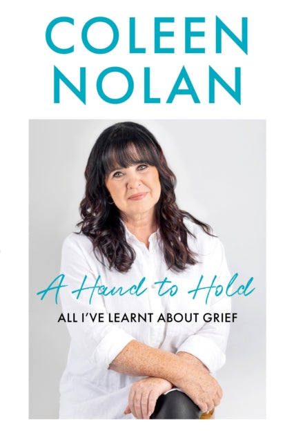 Hand to Hold, All I’Ve Learnt About Grief 9780008716202 Coleen Nolan