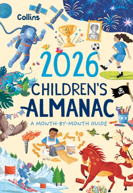 2026 Children’s Almanac, A Month-by-Month Guide to Nature, Astronomy, Sports, Science, the World and More 9780008749538 Collins Kids
