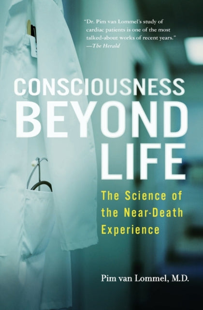 Consciousness Beyond Life, The Science of the Near-Death Experience 9780061777264 Pim van Lommel