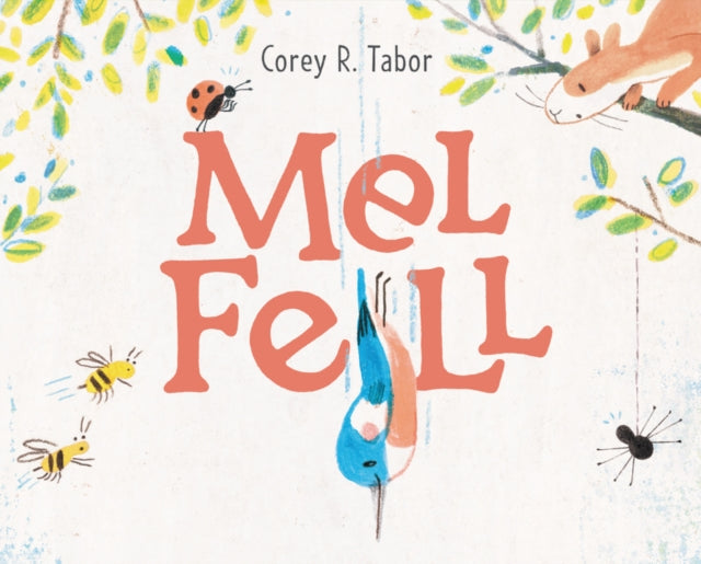 Book cover of: Mel Fell. By: Corey R. Tabor