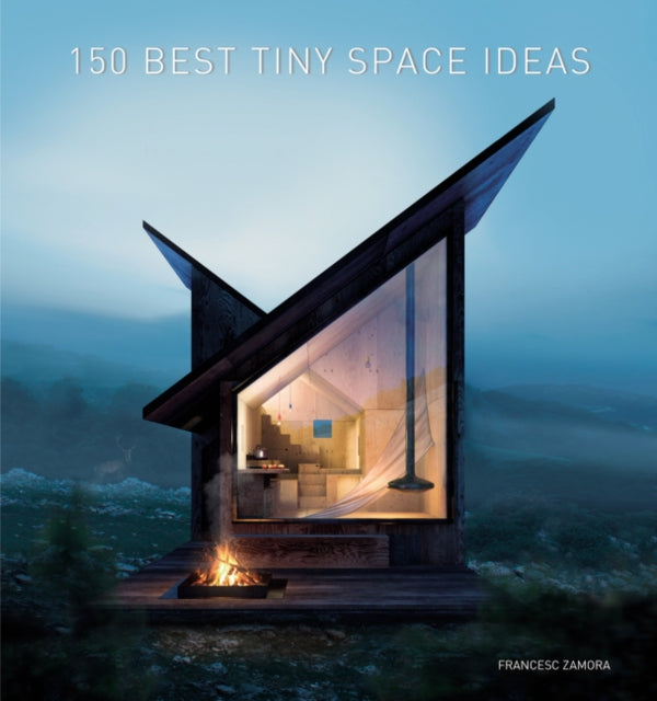 150 Best Tiny Space Ideas 9780062909220 Francesc Zamora