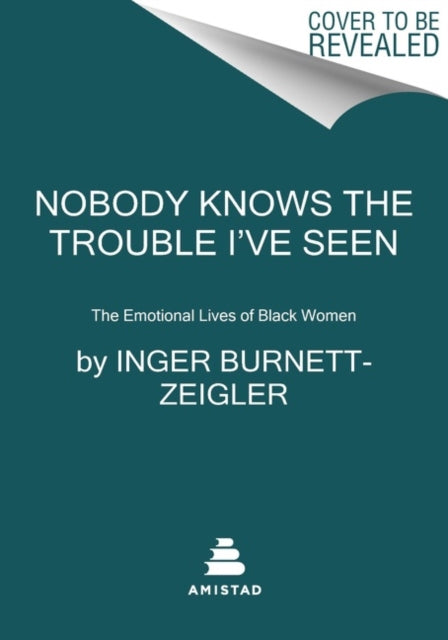 Book cover of: Nobody Knows the Trouble I’ve Seen. By: Inger Burnett-Zeigler