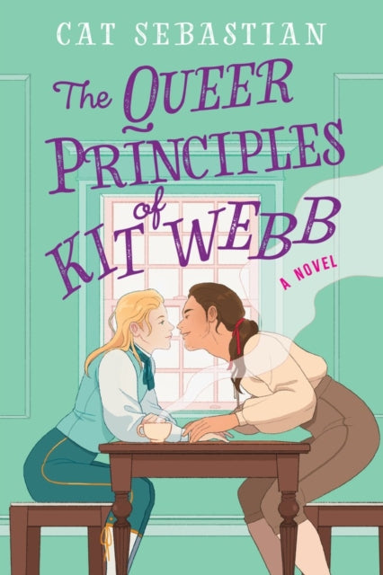 Book cover of: Queer Principles Of Kit Webb. By: Cat Sebastian