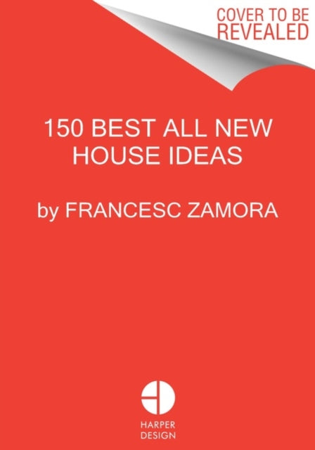 150 Best All New House Ideas 9780063219243 Francesc Zamora