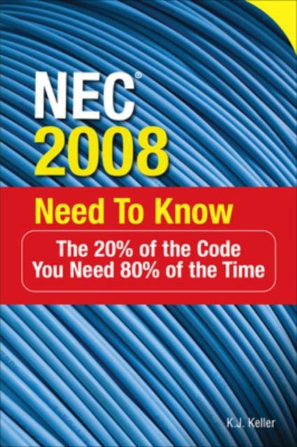 Book cover of: NEC® 2008 Need to Know. By: K. J. Keller