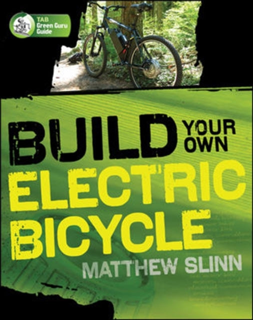 Book cover of: Build Your Own Electric Bicycle. By: Matthew Slinn
