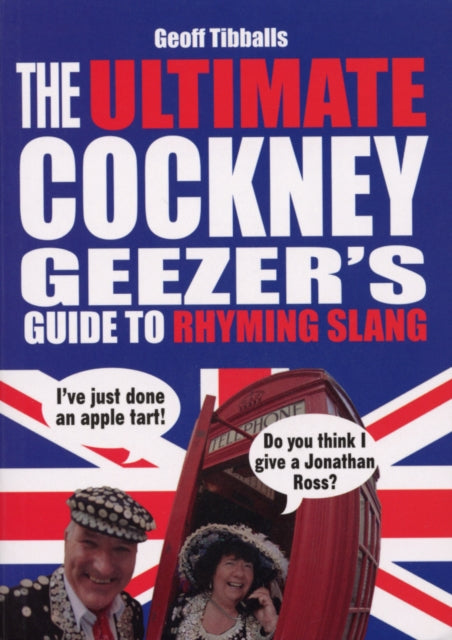 Book cover of: Ultimate Cockney Geezer's Guide to Rhyming Slang