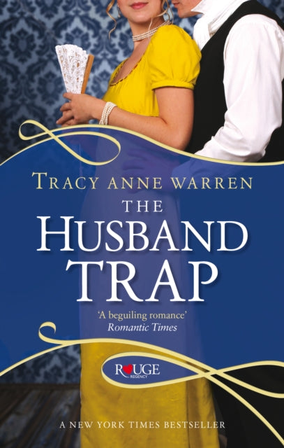 Book cover of: The Husband Trap: A Rouge Regency Romance. By: Tracy Anne Warren