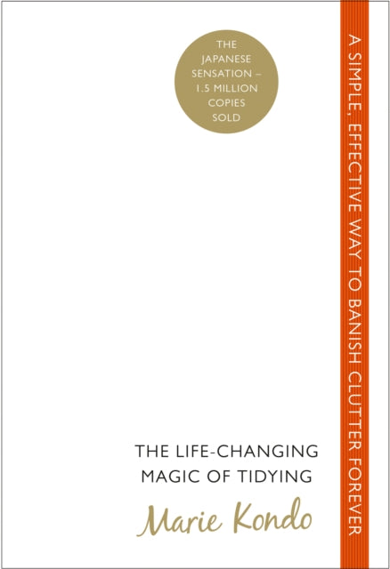 Life-Changing Magic of Tidying, A simple, effective way to banish clutter forever 9780091955106 Marie Kondo