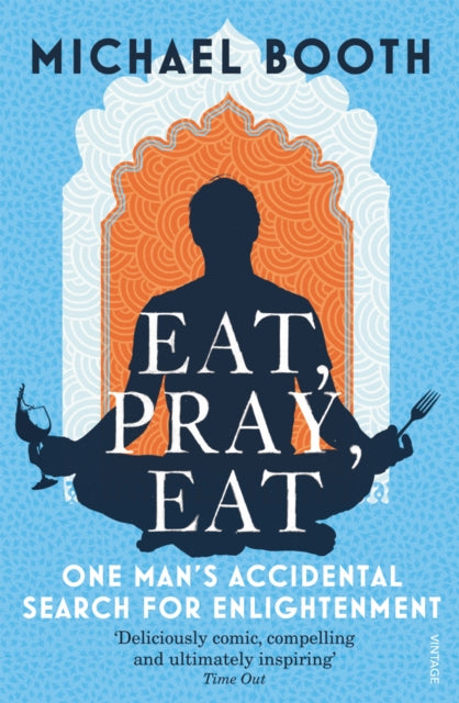 Book cover of: Eat Pray Eat. By: Michael Booth