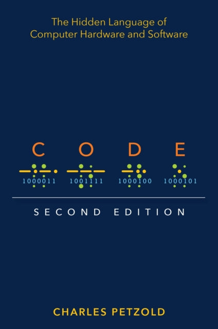 Code, The Hidden Language of Computer Hardware and Software 9780137909100 Charles Petzold