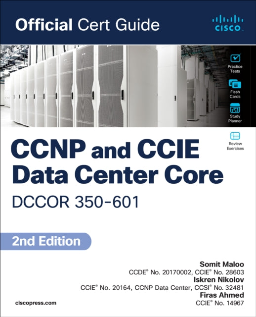 Book cover of: CCNP and CCIE Data Center Core DCCOR 350-601 Official Cert Guide. By: MALOO, SOMIT