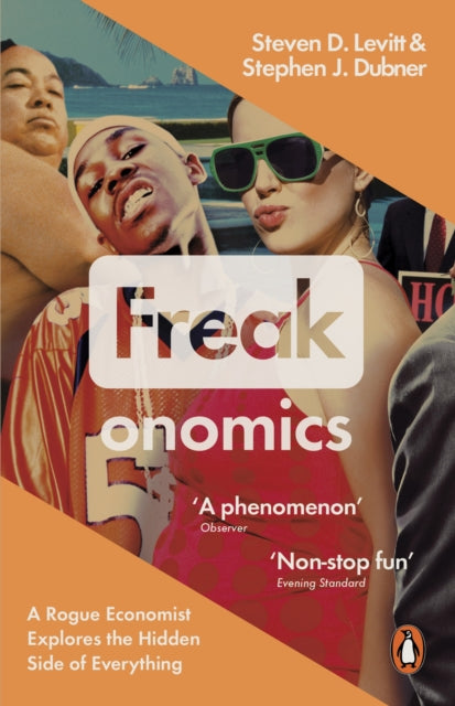 Freakonomics, A Rogue Economist Explores the Hidden Side of Everything 9780141019017 Steven D. Levitt