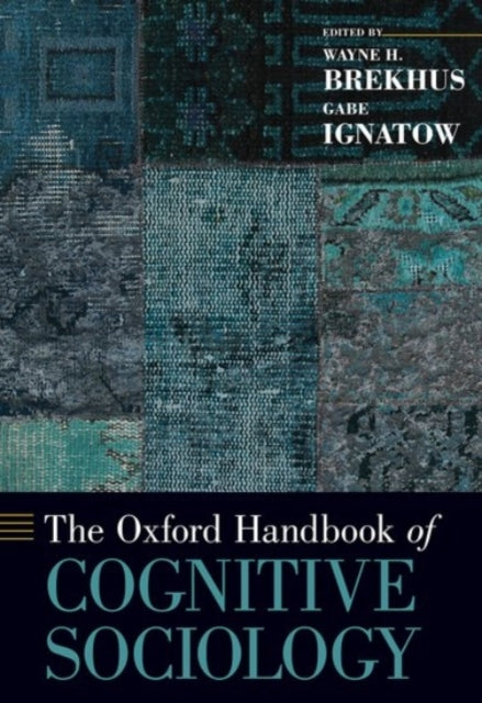 Book cover of: Oxford Handbook of Cognitive Sociology. By: Wayne H. Brekhus