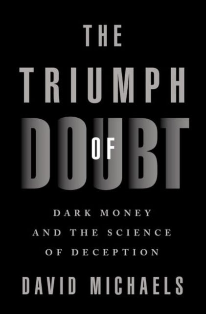 Book cover of: Triumph of Doubt. By: David Michaels
