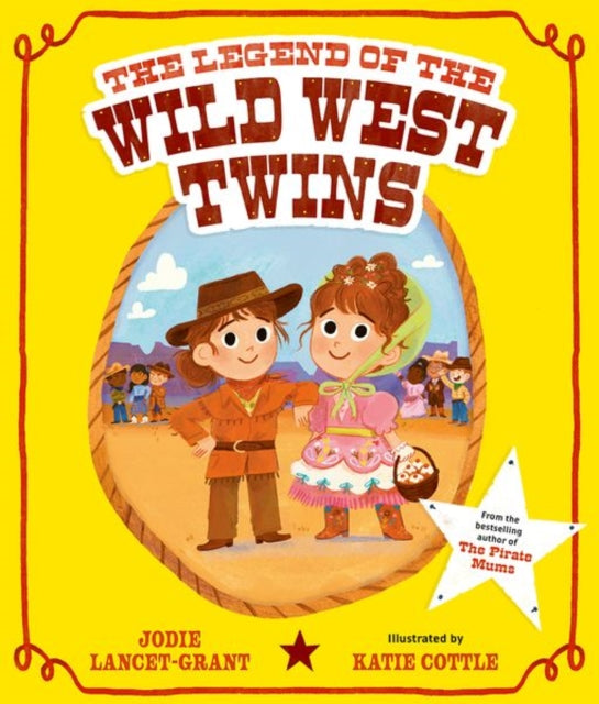 Book cover of: Legend of the Wild West Twins. By: Jodie Lancet-Grant