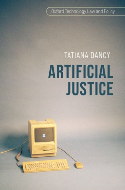 Book cover of: Artificial Justice. By: Tatiana Dancy