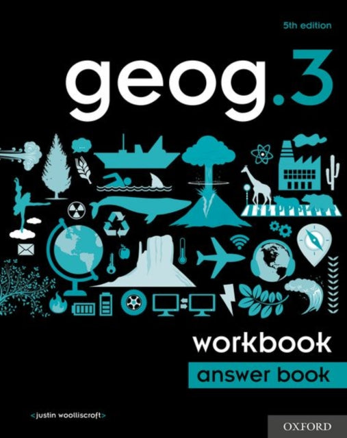 geog.3 Workbook Answer Book 9780198489948 Justin Woolliscroft