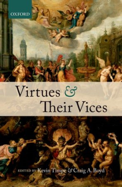 Book cover of: Virtues and Their Vices. By: Kevin Timpe
