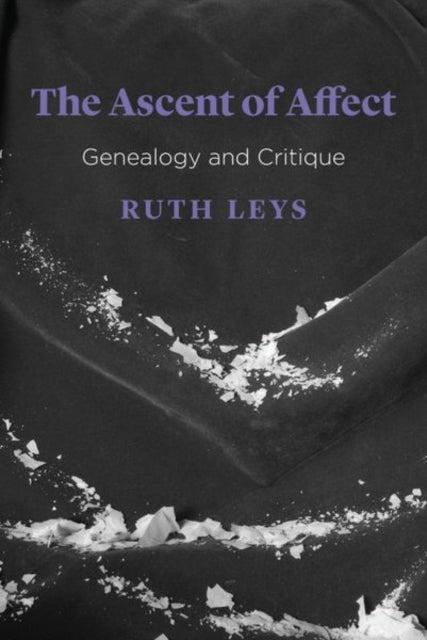 Book cover of: Ascent of Affect. By: Ruth Leys