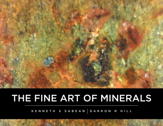 Book cover of: Fine Art Of Minerals. By: Kenneth Sabean