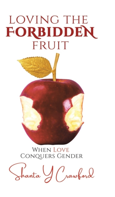 Book cover of: Loving the Forbidden Fruit. By: Shanta Y. Crawford
