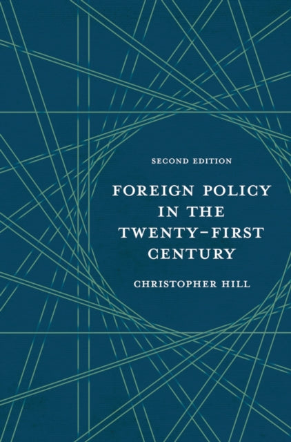 Book cover of: Foreign Policy in the Twenty-First Century. By: Christopher Hill