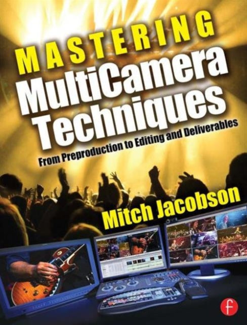Book cover of: Mastering MultiCamera Techniques. By: Mitch Jacobson