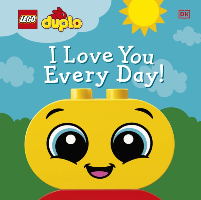 Book cover of: LEGO DUPLO I Love You Every Day!. By: DK Publishing