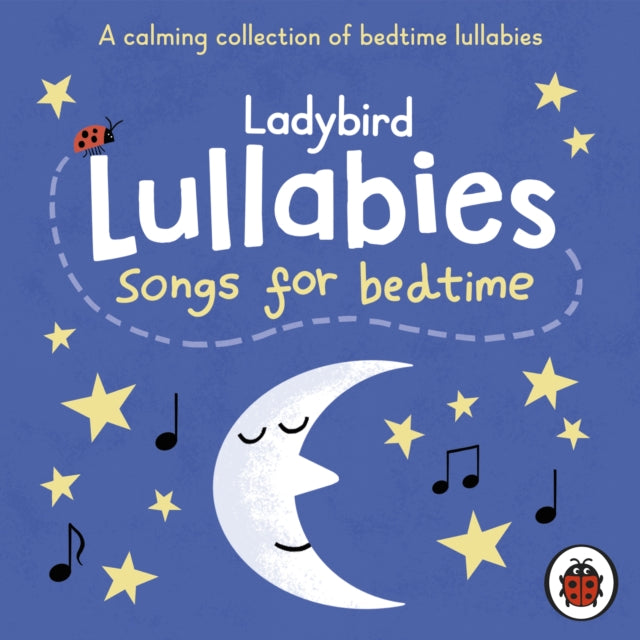 Book cover of: Ladybird Lullabies: Songs for Bedtime