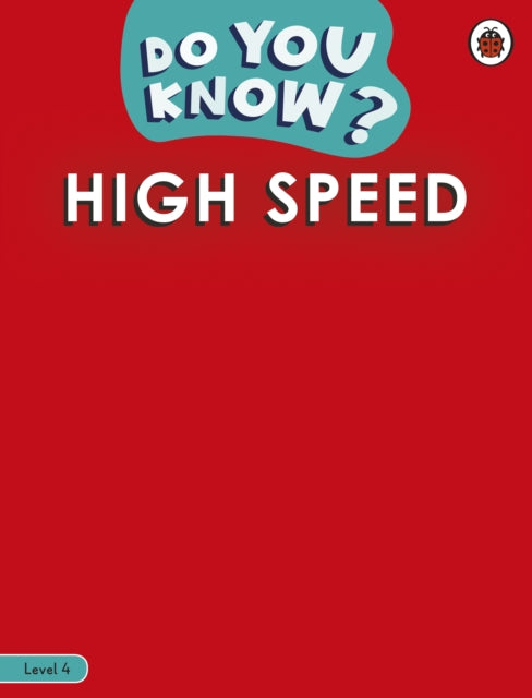 Book cover of: Do You Know? Level 4 - High Speed. By: Ladybird