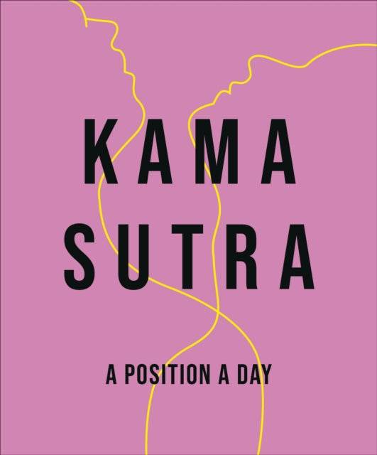Kama Sutra A Position A Day New Edition 9780241506455 DK Publishing