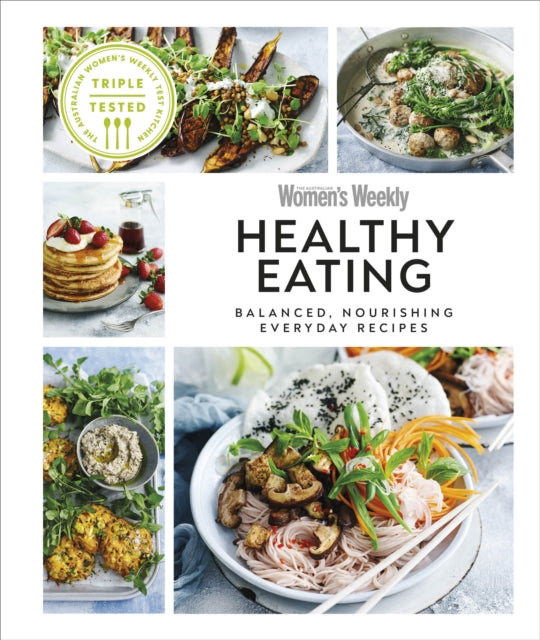 Book cover of: Australian Women's Weekly Healthy Eating. By: DK Publishing
