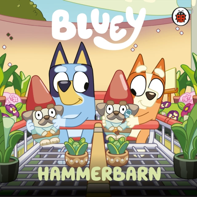 Book cover of: Bluey: Hammerbarn. By: Bluey
