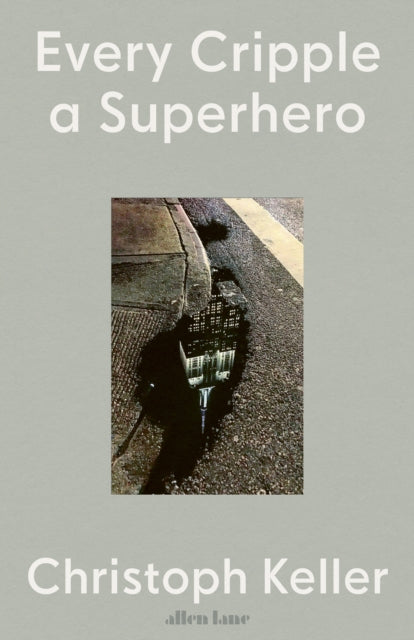 Book cover of: Every Cripple a Superhero. By: Christoph Keller