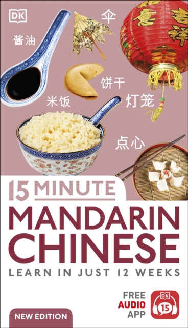 15 Minute Mandarin Chinese, Learn in Just 12 Weeks 9780241601389 DK Publishing