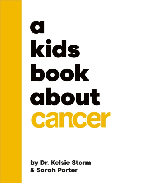 A Kids Book About Cancer 9780241743546 Kelsie Storm