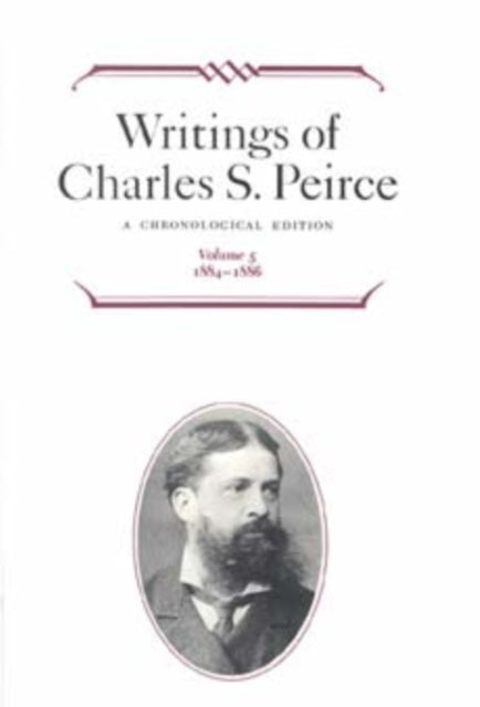Book cover of: Writings of Charles S. Peirce: a Chronological Edition, Volume 5. By: Charles Sanders Peirce
