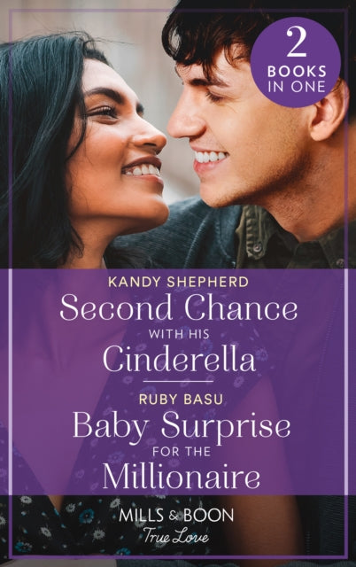 Book cover of: Second Chance With His Cinderella / Baby Surprise For The Millionaire. By: Kandy Shepherd