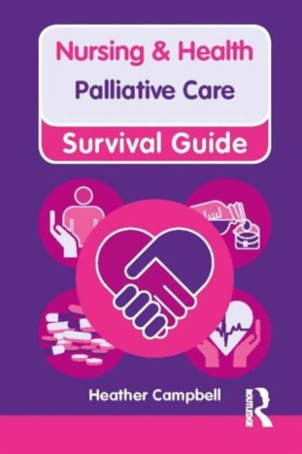 Book cover of: Nursing & Health Survival Guide: Palliative Care. By: Heather Campbell
