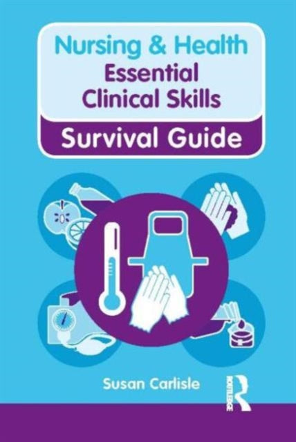 Book cover of: Nursing & Health Survival Guide: Essential Clinical Skills. By: Susan Carlisle