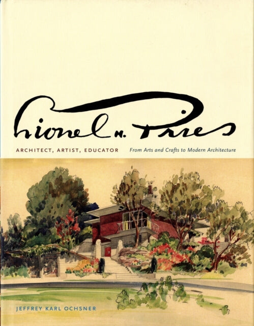 Book cover of: Lionel H. Pries, Architect, Artist, Educator. By: Jeffrey Karl Ochsner