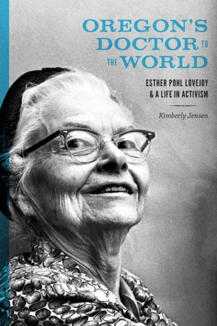 Book cover of: Oregon's Doctor to the World. By: Kimberly Jensen