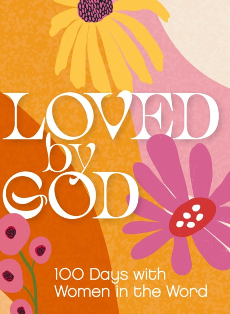 Loved by God, 100 Days with Women in the Word 9780310176060 Zondervan